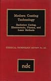 Modern coating technology: Radiation curing, electrostatic, plasma, and laser methods (Chemical technology review) Reviews 41xbFWVvUIL. SL160 Modern coating technology: Radiation curing, electrostatic, plasma, and laser methods (Chemical technology review) Reviews