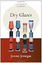Dry Glazes (Ceramics Handbooks)