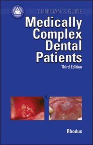Medically Complex Dental Patients: Clinician's Guide [With Mini CDROM] (American Academy of Oral Medicine Clinician's Guides)