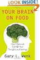 Your Brain on Food: How Chemicals Control Your Thoughts and Feelings