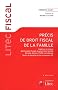 Pr�cis de droit fiscal de la famille (ancienne �dition)
