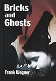 Bricks And Ghosts