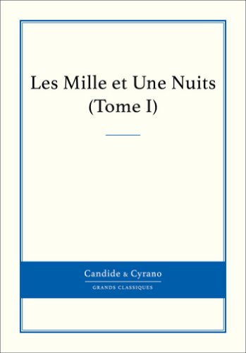 Les Mille et Une Nuits, Tome I (French Edition)