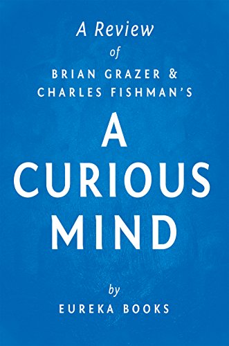 A Curious Mind by Brian Grazer and Charles Fishman | A Review: The Secret to a Bigger Life