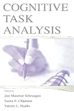 Cognitive Task Analysis (Volume in the Expertise: Research and Application Series)