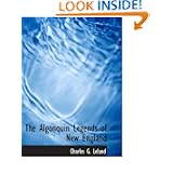 The  Algonquin Legends of New England by Charles G. Leland
