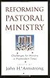 Reforming Pastoral Ministry: Challenges for Ministry in Postmodern Times