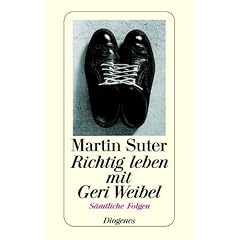 Richtig leben mit Geri Weibel: Alle Folgen in einem Band