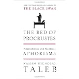 The Bed of Procrustes: Philosophical and Practical Aphorismsby Nassim Nicholas Taleb