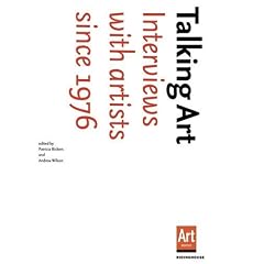 Talking Art: Interviews with Artists Since 1976