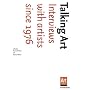 Talking Art: Interviews with Artists Since 1976