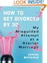 How to Get Divorced by 30: My Misguided Attempt at a Starter Marriage
