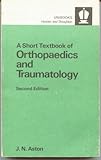 Aston's short textbook of orthopaedics and traumatology