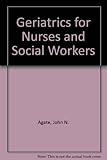 Geriatrics for nurses and social workers