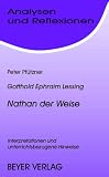 Produkt-Bild: Analysen und Reflexionen, Bd.10, Gotthold Ephraim Lessing 'Nathan der Weise': Interpretation und unterrichtsbezogene Hinweise