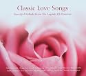 Classic Love Songs: Beautiful Ballads from the Legends of Romance
