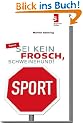 Sport: Sei kein Frosch, Schweinehund!