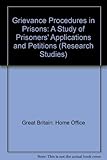 Grievance procedures in prisons : a study of prisoners' applications and petitions