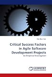 Critical Success Factors in Agile Software Development Projects: An Empirical Investigation