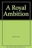 A royal ambition