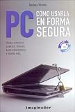 PC: Como Usarla En Forma Segura / How to Safely Use it (Spanish Edition)