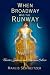 When Broadway Was the Runway: Theater, Fashion, and American Culture