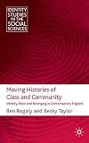 Moving histories of class and community : identity, place and belonging in contemporary England