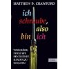 Ich schraube, also bin ich: Vom Gl�ck, etwas mit den eigenen H�nden zu schaffen