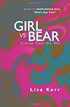Girl vs. Bear: Stories from the 80's