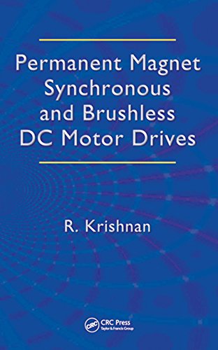 Permanent Magnet Synchronous and Brushless DC Motor Drives (Mechanical Engineering (Marcel Dekker))