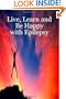 Live, Learn, and Be Happy with Epilepsy
