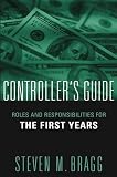 The Controller's Guide: Roles and Responsibilities for The First Years