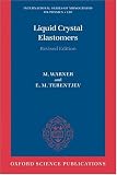Liquid Crystal Elastomers (International Series of Monographs on Physics)