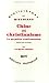 Chine et christianisme (Bibliothèque des histoires)