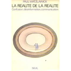 La r�alit� de la r�alit� - confusion, d�sinformation, communication