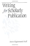 Writing for Scholarly Publication Writing for Scholarly Publication