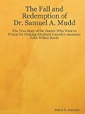 The Fall and Redemption of Dr. Samuel A. Mudd