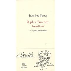 A plus d'un titre : Jacques Derrida