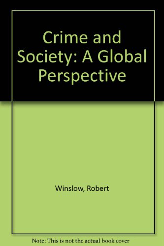 Crime and society: A global perspective : [study guide], by Robert Wallace Winslow