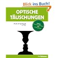 Optische T�uschungen: Denk- & Spielspa� mit Pfiff