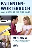 Produkt-Bild: Patientenw&ouml;rterbuch - von Abzess bis Zirrose: Von Abszess bis Zirrhose