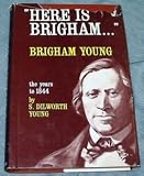  : 'Here is Brigham--': Brigham Young-- the years to 1844