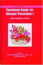 Functional Foods for Disease Prevention: I: Fruits, Vegetables, and Teas: Fruits, Vegetables and Teas v. 1 (ACS Symposium Series)