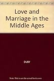 Love and marriage in the Middle Ages