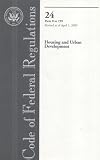 Code of Federal Regulations, Title 24, Housing and Urban Development, Pt. 0-199, Revised as of April 1, 2005
