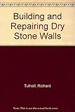 Building and repairing dry stone walls