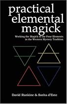 Practical Elemental Magick: Working the Magick of the Four Elements of Air, Fire, Water and Earth in the Western Esoteric Traditions