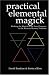 Practical Elemental Magick: Working the Magick of the Four Elements of Air, Fire, Water and Earth in the Western Esoteric Traditions