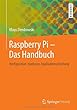 Raspberry Pi - Das Handbuch: Konfiguration, Hardware, Applikationserstellung