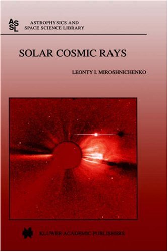 Solar Cosmic Rays (Astrophysics and Space Science Library)